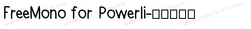 FreeMono for Powerli字体转换